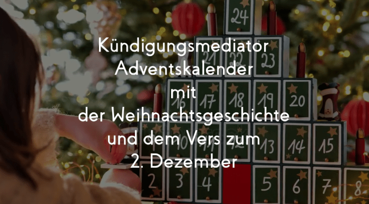 Kündigungsmediator Adventskalender mit der Weihnachtsgeschichte und dem Vers zum 2. Dezember.
